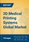 3D Medical Printing Systems Global Market Insights 2022, Analysis and Forecast to 2027, by Manufacturers, Regions, Technology, Application, Product Type - Product Image