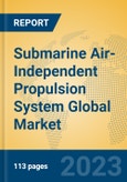 Submarine Air-Independent Propulsion System Global Market Insights 2023, Analysis and Forecast to 2028, by Manufacturers, Regions, Technology, Application, Product Type- Product Image