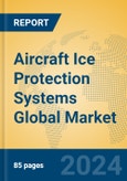 Aircraft Ice Protection Systems Global Market Insights 2024, Analysis and Forecast to 2029, by Manufacturers, Regions, Technology, Application- Product Image
