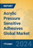 Acrylic Pressure Sensitive Adhesives Global Market Insights 2024, Analysis and Forecast to 2029, by Manufacturers, Regions, Technology, and Product Type- Product Image