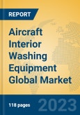 Aircraft Interior Washing Equipment Global Market Insights 2023, Analysis and Forecast to 2028, by Manufacturers, Regions, Technology, Application, Product Type- Product Image