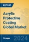 Acrylic Protective Coating Global Market Insights 2024, Analysis and Forecast to 2029, by Manufacturers, Regions, Technology, Product Type - Product Image