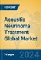 Acoustic Neurinoma Treatment Global Market Insights 2024, Analysis and Forecast to 2029, by Manufacturers, Regions, Technology, Application, Product Type - Product Thumbnail Image