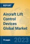 Aircraft Lift Control Devices Global Market Insights 2023, Analysis and Forecast to 2028, by Manufacturers, Regions, Technology, Application, Product Type - Product Thumbnail Image