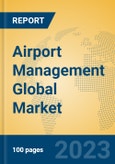Airport Management Global Market Insights 2023, Analysis and Forecast to 2028, by Manufacturers, Regions, Technology, Application, Product Type- Product Image