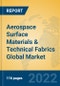 Aerospace Surface Materials & Technical Fabrics Global Market Insights 2022, Analysis and Forecast to 2027, by Manufacturers, Regions, Technology, Application, Product Type - Product Image
