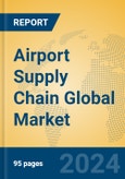 Airport Supply Chain Global Market Insights 2024, Analysis and Forecast to 2029, by Manufacturers, Regions, Technology, Application- Product Image