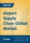 Airport Supply Chain Global Market Insights 2024, Analysis and Forecast to 2029, by Manufacturers, Regions, Technology, Application - Product Thumbnail Image