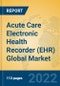 Acute Care Electronic Health Recorder (EHR) Global Market Insights 2022, Analysis and Forecast to 2027, by Manufacturers, Regions, Technology, Application, Product Type - Product Thumbnail Image