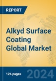 Alkyd Surface Coating Global Market Insights 2024, Analysis and Forecast to 2029, by Manufacturers, Regions, Technology, Application- Product Image