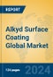 Alkyd Surface Coating Global Market Insights 2024, Analysis and Forecast to 2029, by Manufacturers, Regions, Technology, Application - Product Image
