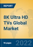 8K Ultra HD TVs Global Market Insights 2022, Analysis and Forecast to 2027, by Manufacturers, Regions, Technology, Product Type- Product Image