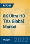 8K Ultra HD TVs Global Market Insights 2022, Analysis and Forecast to 2027, by Manufacturers, Regions, Technology, Product Type - Product Thumbnail Image