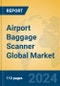 Airport Baggage Scanner Global Market Insights 2024, Analysis and Forecast to 2029, by Manufacturers, Regions, Technology, Application, Product Type - Product Thumbnail Image