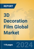3D Decoration Film Global Market Insights 2024, Analysis and Forecast to 2029, by Manufacturers, Regions, Technology, Application, and Product Type- Product Image