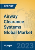 Airway Clearance Systems Global Market Insights 2022, Analysis and Forecast to 2027, by Manufacturers, Regions, Technology, Application, Product Type- Product Image
