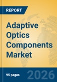 Adaptive Optics Components Market Insights, Analysis and Forecast 2026-2031- Product Image