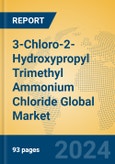 3-Chloro-2-Hydroxypropyl Trimethyl Ammonium Chloride Global Market Insights 2022, Analysis and Forecast to 2027, by Manufacturers, Regions, Technology- Product Image