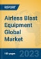 Airless Blast Equipment Global Market Insights 2023, Analysis and Forecast to 2028, by Manufacturers, Regions, Technology, Product Type - Product Thumbnail Image