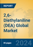 2,6-Diethylaniline (DEA) Global Market Insights 2024, Analysis and Forecast to 2029, by Manufacturers, Regions, Technology, Application- Product Image