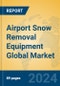 Airport Snow Removal Equipment Global Market Insights 2024, Analysis and Forecast to 2029, by Manufacturers, Regions, Technology, Application - Product Thumbnail Image