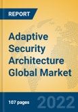 Adaptive Security Architecture Global Market Insights 2022, Analysis and Forecast to 2027, by Market Participants, Regions, Technology, Application- Product Image