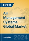 Air Management Systems Global Market Insights 2024, Analysis and Forecast to 2029, by Manufacturers, Regions, Technology, Application, Product Type- Product Image