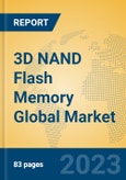 3D NAND Flash Memory Global Market Insights 2023, Analysis and Forecast to 2028, by Manufacturers, Regions, Technology, Application, Product Type- Product Image