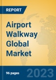 Airport Walkway Global Market Insights 2023, Analysis and Forecast to 2028, by Manufacturers, Regions, Technology, Application, Product Type- Product Image