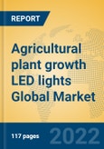 Agricultural plant growth LED lights Global Market Insights 2022, Analysis and Forecast to 2027, by Manufacturers, Regions, Technology, Application, Product Type- Product Image