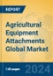 Agricultural Equipment Attachments Global Market Insights 2022, Analysis and Forecast to 2027, by Manufacturers, Regions, Technology, Application - Product Image