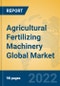 Agricultural Fertilizing Machinery Global Market Insights 2022, Analysis and Forecast to 2027, by Manufacturers, Regions, Technology, Application, Product Type - Product Thumbnail Image