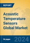 Acoustic Temperature Sensors Global Market Insights 2024, Analysis and Forecast to 2029, by Manufacturers, Regions, Technology, Application- Product Image