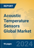Acoustic Temperature Sensors Global Market Insights 2024, Analysis and Forecast to 2029, by Manufacturers, Regions, Technology, Application- Product Image