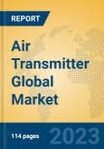 Air Transmitter Global Market Insights 2023, Analysis and Forecast to 2028, by Manufacturers, Regions, Technology, Application, Product Type- Product Image