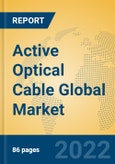 Active Optical Cable Global Market Insights 2022, Analysis and Forecast to 2027, by Manufacturers, Regions, Technology- Product Image