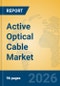 Active Optical Cable Market Insights, Analysis and Forecast 2026-2031 - Product Thumbnail Image