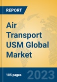 Air Transport USM Global Market Insights 2023, Analysis and Forecast to 2028, by Market Participants, Regions, Technology, Application, Product Type- Product Image