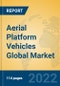Aerial Platform Vehicles Global Market Insights 2022, Analysis and Forecast to 2027, by Manufacturers, Regions, Technology, Application, Product Type - Product Image