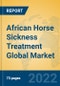 African Horse Sickness Treatment Global Market Insights 2022, Analysis and Forecast to 2027, by Manufacturers, Regions, Technology, Application, Product Type - Product Thumbnail Image