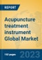 Acupuncture treatment instrument Global Market Insights 2023, Analysis and Forecast to 2028, by Manufacturers, Regions, Technology, Application, Product Type - Product Image
