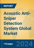 Acoustic Anti-Sniper Detection System Global Market Insights 2024, Analysis and Forecast to 2029, by Market Participants, Regions, Technology, Application- Product Image