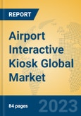 Airport Interactive Kiosk Global Market Insights 2023, Analysis and Forecast to 2028, by Manufacturers, Regions, Technology, Application, Product Type- Product Image