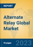 Alternate Relay Global Market Insights 2023, Analysis and Forecast to 2028, by Manufacturers, Regions, Technology, Application, Product Type- Product Image