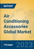 Air Conditioning Accessories Global Market Insights 2023, Analysis and Forecast to 2028, by Manufacturers, Regions, Technology, Application, Product Type- Product Image