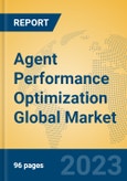 Agent Performance Optimization Global Market Insights 2023, Analysis and Forecast to 2028, by Market Participants, Regions, Technology, Application, Product Type- Product Image