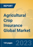 Agricultural Crop Insurance Global Market Insights 2023, Analysis and Forecast to 2028, by Market Participants, Regions, Technology, Application, Product Type- Product Image