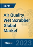 Air Quality Wet Scrubber Global Market Insights 2023, Analysis and Forecast to 2028, by Manufacturers, Regions, Technology, Application, Product Type- Product Image