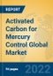 Activated Carbon for Mercury Control Global Market Insights 2022, Analysis and Forecast to 2027, by Manufacturers, Regions, Technology, Application, Product Type - Product Image