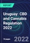 Uruguay: CBD and Cannabis Regulation 2022 - Product Thumbnail Image